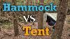Hammock Vs Tent Why I Don T Use A Hammock
